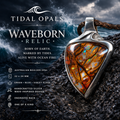 Waveborn Relic- Tidal opals